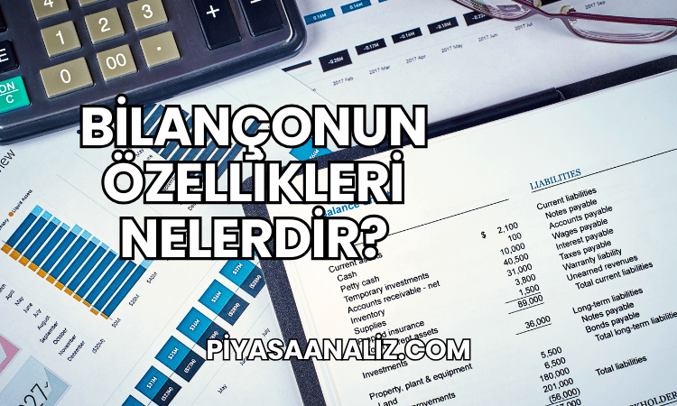 Bilançonun Özellikleri Nelerdir?