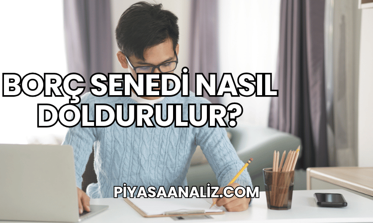 Borç Senedi Nasıl Doldurulur?