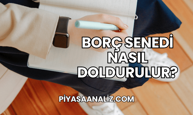 Borç Senedi Nasıl Doldurulur?